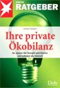 Ihre private Ökobilanz. So sparen Sie Energie und Kosten und schonen die Umwelt