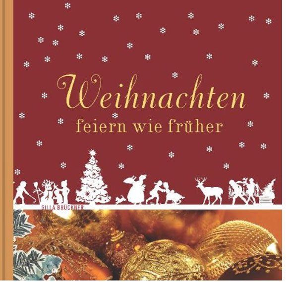 Weihnachten feiern wie früher