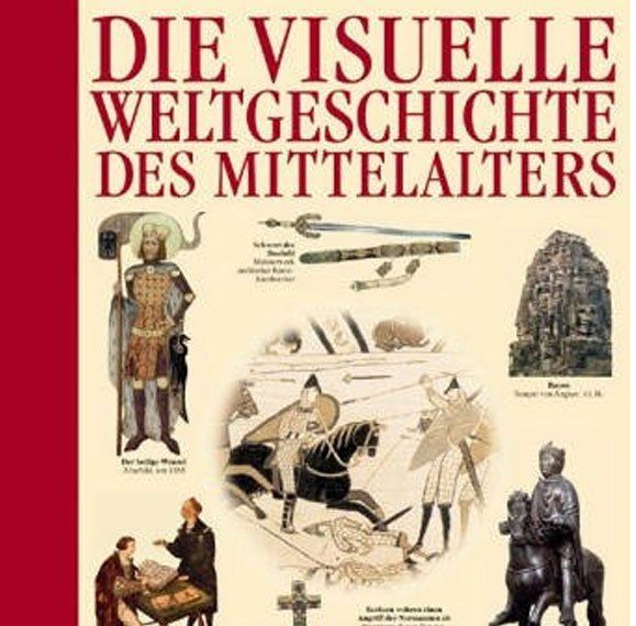 Die visuelle Weltgeschichte des Mittelalters