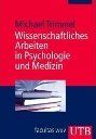 Wissenschaftliches Arbeiten in Psychologie und Medizin